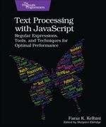 Text Processing with JavaScript: Regular Expressions, Tools, and Techniques for Optimal Performance (en Inglés)
