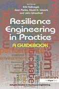 Resilience Engineering in Practice: A Guid (Ashgate Studies in Resilience Engineering)