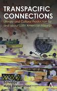 Transpacific Connections: Literary and Cultural Production by and About Latin American Nikkeijin (Anthem Studies in Latin American Literature and Culture) (en Inglés)