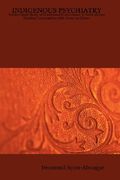indigenous psychiatry: transcultural study of traditional practitioners in west african healing communities with focus on ghana