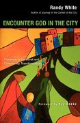 encounter god in the city,onramps to personal and community transformation