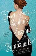 Great-Aunt Sophia's Lessons for Bombshells (en Inglés)
