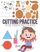 Cutting Practice: Scissor skills for preschoolers to kindergarteners ages 3 to 5, cut and paste workbook with 100 pages. (en Inglés)