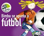 Bimba se apunta a fútbol (Practica Bimba)