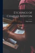Etchings of Charles Méryon (en Inglés)