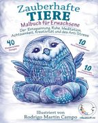 Malbuch für Erwachsene: Zauberhafte Tiere - Der Entspannung, Ruhe, Meditation, Achtsamkeit, Kreativität und des Anti Stress (German Edition)