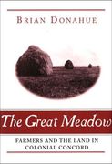 the great meadow,farmers and the land in colonial concord