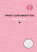 What i Love About you Best Friend