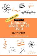 Ejercicios resueltos de física de luz y óptica: 52 ejercicios