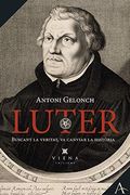Luter. L'home que Voler Reformar L'esglèsia (Assaig) (in Spanish)