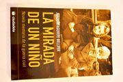 La Mirada de un Niño: Novela Memoria de la Guerra Civil