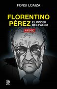 Florentino Perez, el Poder del Palco