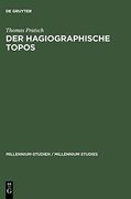 Hagiographische Topos: Griechische Heiligenviten in Mittelbyzantinischer Zeit (Millennium-Studien (en Alemán)