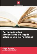 Percepções dos Professores de Inglês Sobre o uso do Facebook (en Portugués)