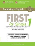 Cambridge English First for Schools 1 for Revised Exam from 2015 Student's Book Without Answers: Authentic Examination Papers from Cambridge English L (en Inglés)