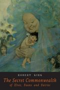 The Secret Commonwealth of Elves Fauns and Fairies (en Inglés)