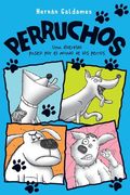Perruchos: Un divertido paseo por el mundo de los perros (in Spanish)