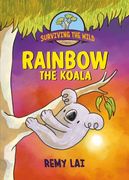 Surviving the Wild: Rainbow the Koala (en Inglés)