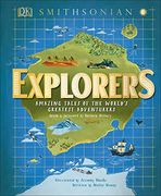 Explorers: Amazing Tales of the World's Greatest Adventures (en Inglés)
