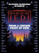 Star Wars: From a Certain Point of View. Return of the Jedi (en Inglés)