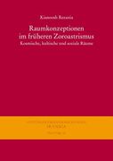 Raumkonzeptionen Im Fruheren Zoroastrismus: Kosmische, Kultische Und Soziale Raume (en Alemán)