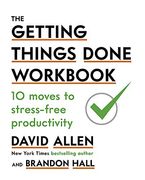 The Getting Things Done Workbook: 10 Moves to Stress-Free Productivity 