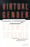 virtual gender: fantasies of subjectivity and embodiment (en Inglés)