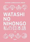 Watashi no Nihongo: Aprende Japonés de Forma Divertida, Ordenada y muy Aesthetic. Orientado a Conseguir el Nivel Noken 5