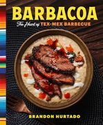 Barbacoa: The Heart of Tex-Mex Barbecue (en Inglés)