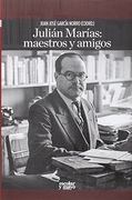 JULIAN MARIAS: MAESTROS Y AMIGOS (En papel)