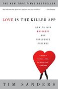 Love is the Killer App: How to win Business and Influence Friends (en Inglés)