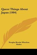 queer things about japan (1904) (en Inglés)