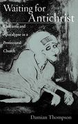 Waiting for Antichrist: Charisma and Apocalypse in a Pentecostal Church (en Inglés)