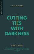 Cutting Ties with Darkness: 2 Corinthians (en Inglés)