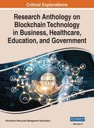 Research Anthology on Blockchain Technology in Business, Healthcare, Education, and Government, VOL 2 (en Inglés)