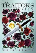 The Traitor's Kiss (Traitors Trilogy 1) (en Inglés)