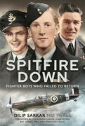 Spitfire Down: Fighter Boys Who Failed to Return (en Inglés)