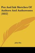 pen and ink sketches of authors and authoresses (1852)