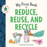 My First Book of Reduce, Reuse, and Recycle (Terra Babies at Home) (en Inglés)
