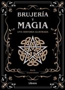 Brujeria y Magia: Una Historia Ilustrada (en Latin Spanish)