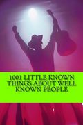 1001 Little Known Things About Well Known People (en Inglés)