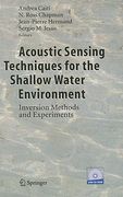 Acoustic Sensing Techniques for the Shallow Water Environment: Inversion Methods and Experiments [With CDROM] (en Inglés)