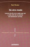 De Otro Modo: Lectura de de Otro Modo de ser o mas Alla de la ese Ncia de Emmanuel Levinas