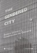 The Gendered City. Espacio Urbano y Construccion de Género (Caleidoscopio)