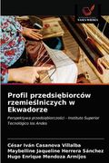 Profil przedsiębiorców rzemieślniczych w Ekwadorze (en Polaco)