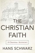 Thechristian Faith: A Creedal Account