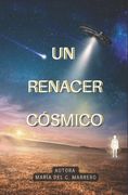 Un Renacer Cósmico: Despierte a su Realidad Cósmicas (Spanish Edition)