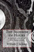 The Blossom of Hours: a junior novel of the Spaceman (en Inglés)