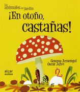¡En Otoño, Castañas! (Los animales del jardín)