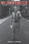 William m. Kunstler: The Most Hated Lawyer in America (en Inglés)